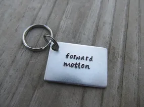 Forward Motion Inspirational Keychain- "forward motion"  - Hand Stamped Metal Keychain