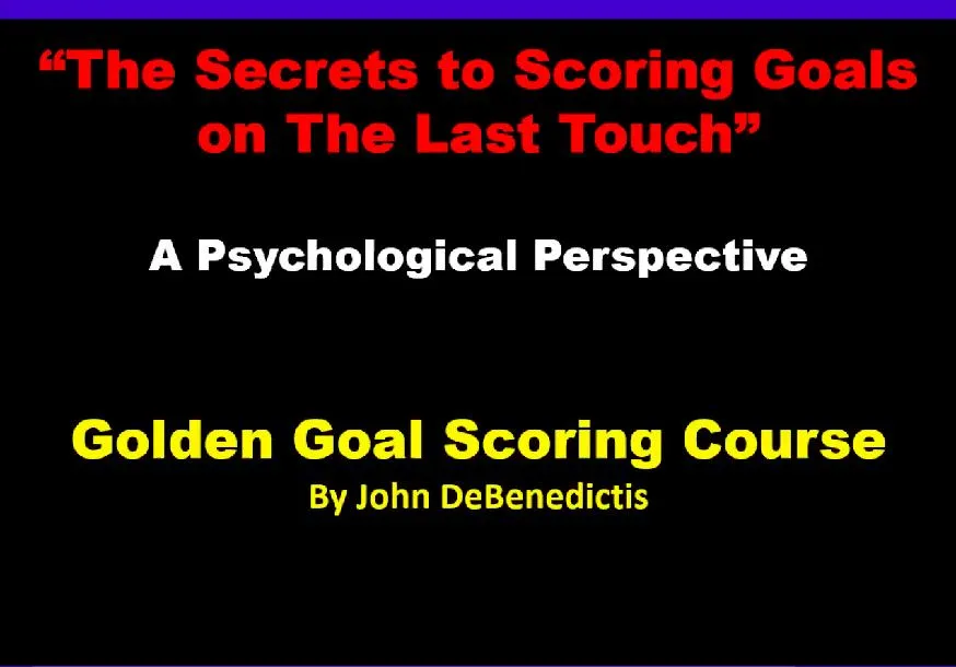 The Secrets to Scoring Goals on The Last Touch: A Psychological Perspective